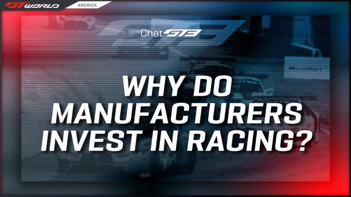 Chat GT3: Why Do Manufacturers Invest in Racing?